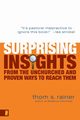 Surprising Insights from the Unchurched and Proven Ways to Reach Them, Rainer Thom S.