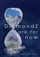 DiamondZ are for now, 