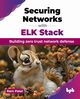 Securing Networks with ELK Stack, Patel Ram