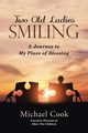 Two Old Ladies Smiling, Cook Michael