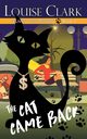 The Cat Came Back, Clark Louise