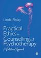 Practical Ethics in Counselling and Psychotherapy, Finlay Linda