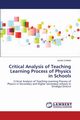 Critical Analysis of Teaching Learning Process of Physics in Schools, G.Muller Jerslin