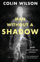 Man Without a Shadow, Wilson Colin