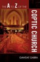The A to Z of the Coptic Church, Gabra Gawdat