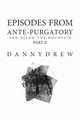 Episodes from Ante-Purgatory; Part II, Drew Danny