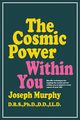 The Cosmic Power Within You, Murphy Joseph