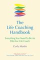 The Life Coaching Handbook, Martin Curly