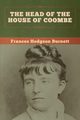 The Head of the House of Coombe, Burnett Frances Hodgson