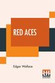 Red Aces, Wallace Edgar