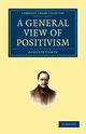 A General View of Positivism, Comte Auguste