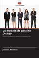 Le mod?le de gestion Disney, Kirchner Josiane