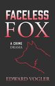 Faceless Fox, Vogler Edward