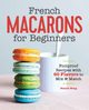 French Macarons for Beginners, Wong Natalie