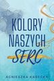 Kolory naszych serc, Karecka Agnieszka