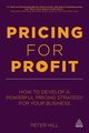 Pricing for Profit, Hill Peter