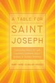 A Table for Saint Joseph, Grasso Mary Anne Scanlan