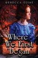 Where We First Began, Elise Rebecca