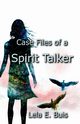 Case Files of a Spirit Talker, Buis Lela E