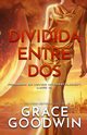 Dividida entre dos, Goodwin Grace