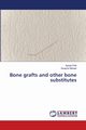 Bone grafts and other bone substitutes, Patil Agraja