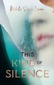 This Kind of Silence, Brown Michele Susan
