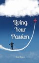 Living Your Passion, Maurus Meelis