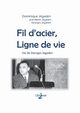 Fil d'acier, ligne de vie, Jgaden Dominique