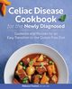 Celiac Disease Cookbook for the Newly Diagnosed, Toutant Rebecca