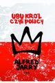 Ubu Krl czyli Polacy, Jarry  Alfred