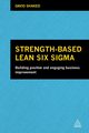 Strength-Based Lean Six Sigma, Shaked David