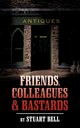 Friends, Colleagues and Bastards, Bell Stuart Etc