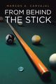 From Behind The Stick, Carvajal Marcos A.