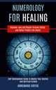 Numerology for Healing, Virtue Annemarie