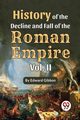 History Of The Decline And Fall Of The Roman Empire Vol-2, Gibbon Edward
