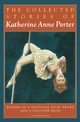 The Collected Stories of Katherine Anne Porter, Porter Katherine Anne