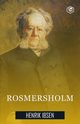 Rosmersholm, Ibsen Henrik