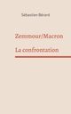 Zemmour /Macron, Brard Sbastien
