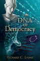 The DNA of Democracy, Lyons Richard C.