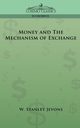 Money and the Mechanism of Exchange, Jevons W. Stanley