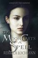 The Moon Casts A Spell, Lochlann Rebecca