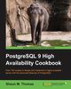 PostgreSQL 9 High Availability Cookbook, Shaun