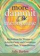 More Dammit ... It IS Menopause!, Bartlett Sally