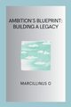 Ambition's Blueprint, O Marcillinus