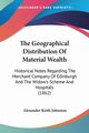 The Geographical Distribution Of Material Wealth, Johnston Alexander Keith