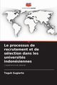 Le processus de recrutement et de slection dans les universits indonsiennes, Sugiarto Teguh