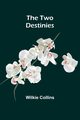 The Two Destinies, Collins Wilkie