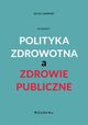 Polityka zdrowotna a zdrowie publiczne, Leowski Jerzy