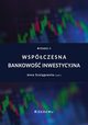 Współczesna bankowość inwestycyjna, Szelągowska Anna