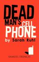 Dead Man's Cell Phone, Ruhl Sarah Playwright